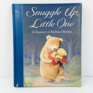 Snuggle Up, Little One: A Treasury of Bedtime Stories (Hardcover 2004)